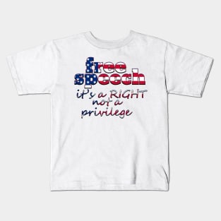 Free Speech Is A Right Not A Privilege Kids T-Shirt